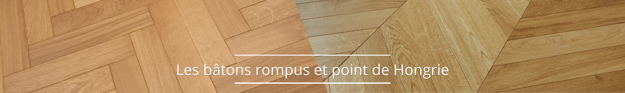 Parquet bâton rompu et parquet point de Hongrie